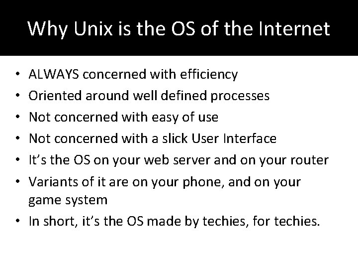 Why Unix is the OS of the Internet ALWAYS concerned with efficiency Oriented around