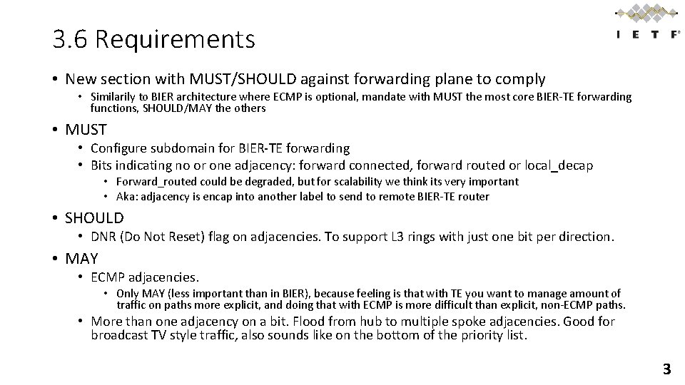 3. 6 Requirements • New section with MUST/SHOULD against forwarding plane to comply •