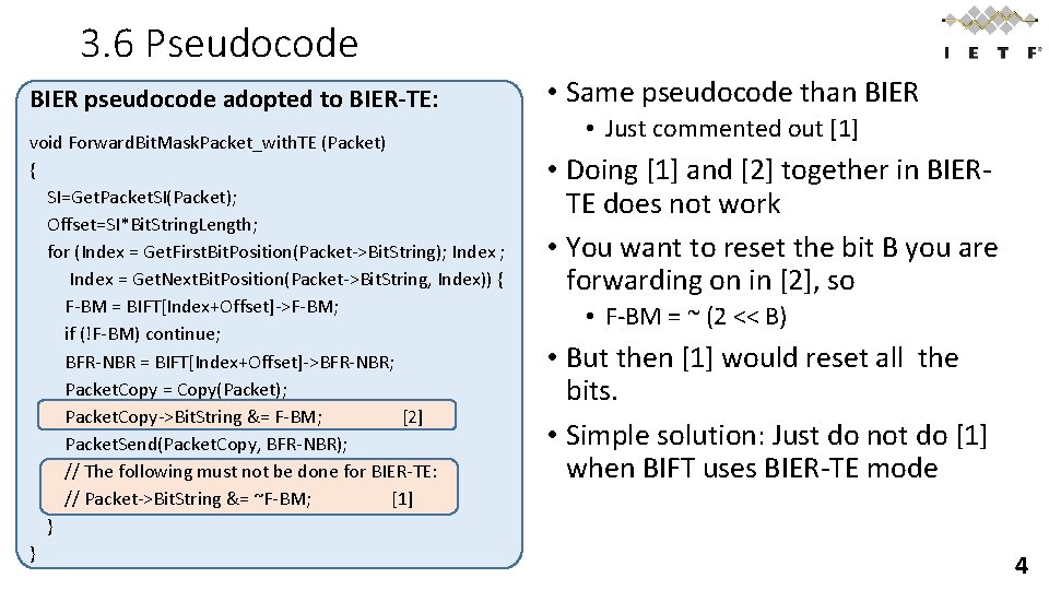 3. 6 Pseudocode BIER pseudocode adopted to BIER-TE: void Forward. Bit. Mask. Packet_with. TE
