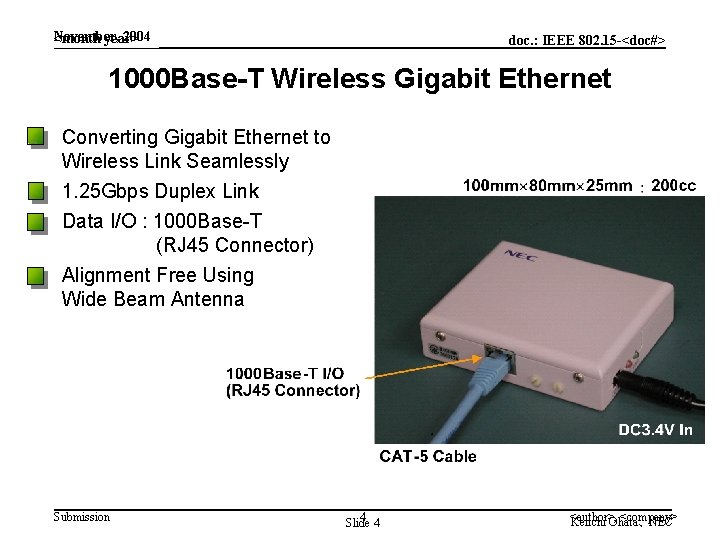 November, 2004 <month year> doc. : IEEE 802. 15 -<doc#> 1000 Base-T Wireless Gigabit