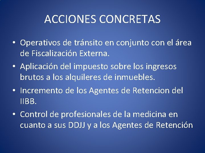 ACCIONES CONCRETAS • Operativos de tránsito en conjunto con el área de Fiscalización Externa.