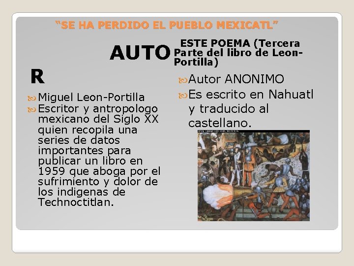 “SE HA PERDIDO EL PUEBLO MEXICATL” R AUTO Miguel Leon-Portilla Escritor y antropologo mexicano