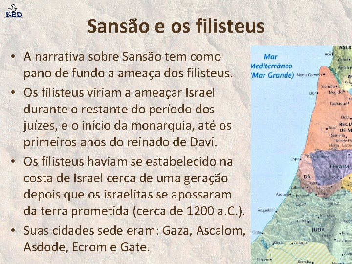 Sansão e os filisteus • A narrativa sobre Sansão tem como pano de fundo