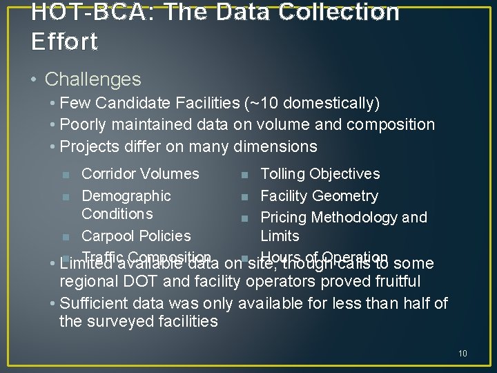 HOT-BCA: The Data Collection Effort • Challenges • Few Candidate Facilities (~10 domestically) •