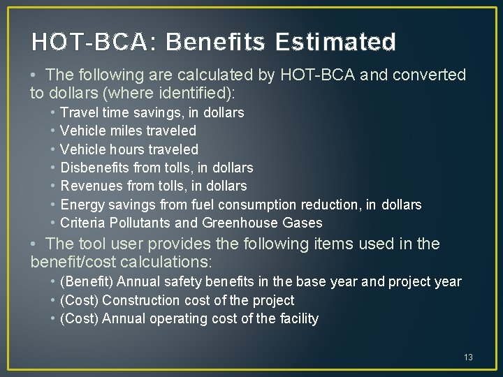 HOT-BCA: Benefits Estimated • The following are calculated by HOT-BCA and converted to dollars