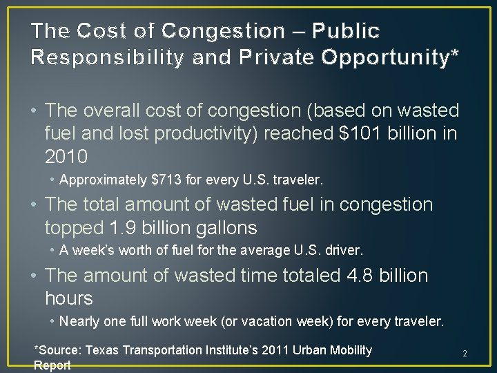 The Cost of Congestion – Public Responsibility and Private Opportunity* • The overall cost
