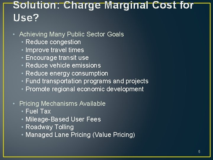 Solution: Charge Marginal Cost for Use? • Achieving Many Public Sector Goals • Reduce