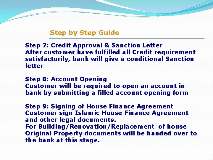 Step by Step Guide Step 7: Credit Approval & Sanction Letter After customer have