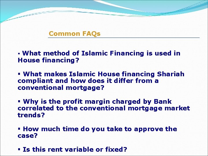 Common FAQs § What method of Islamic Financing is used in House financing? §