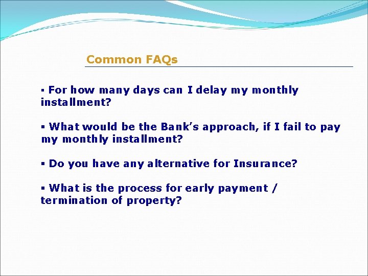 Common FAQs § For how many days can I delay my monthly installment? §