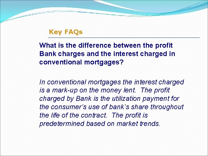 Key FAQs What is the difference between the profit Bank charges and the interest