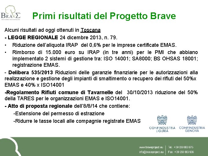 Primi risultati del Progetto Brave Alcuni risultati ad oggi ottenuti in Toscana - LEGGE
