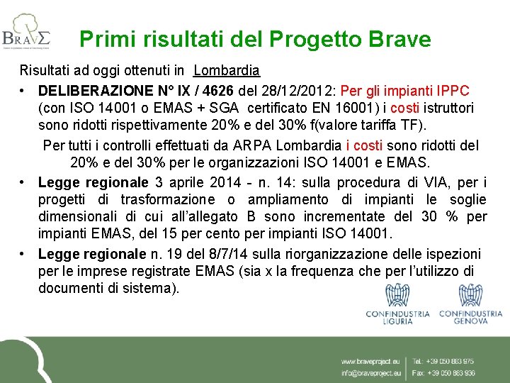 Primi risultati del Progetto Brave Risultati ad oggi ottenuti in Lombardia • DELIBERAZIONE N°