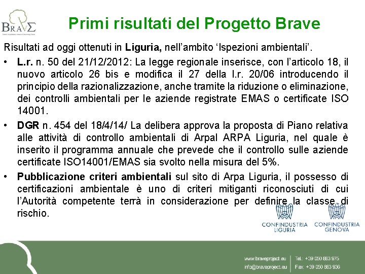 Primi risultati del Progetto Brave Risultati ad oggi ottenuti in Liguria, nell’ambito ‘Ispezioni ambientali’.