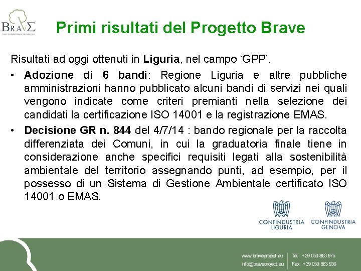 Primi risultati del Progetto Brave Risultati ad oggi ottenuti in Liguria, nel campo ‘GPP’.