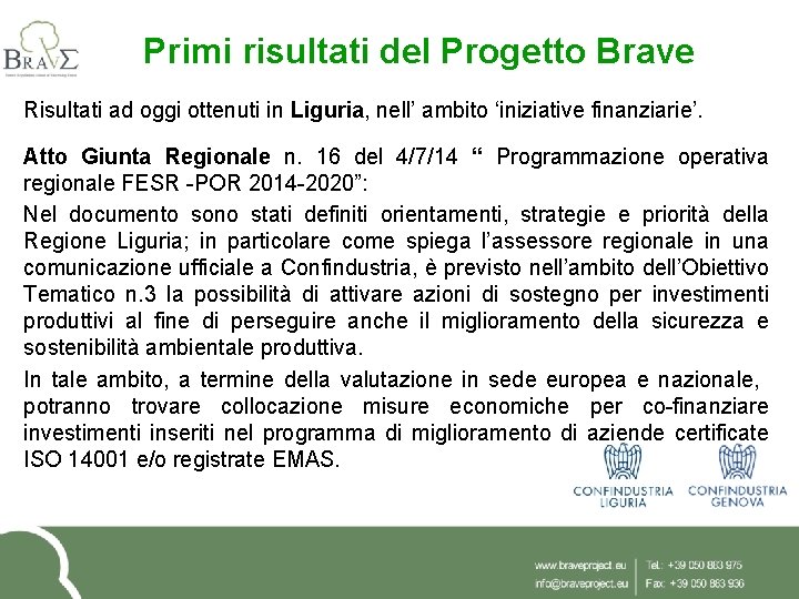 Primi risultati del Progetto Brave Risultati ad oggi ottenuti in Liguria, nell’ ambito ‘iniziative