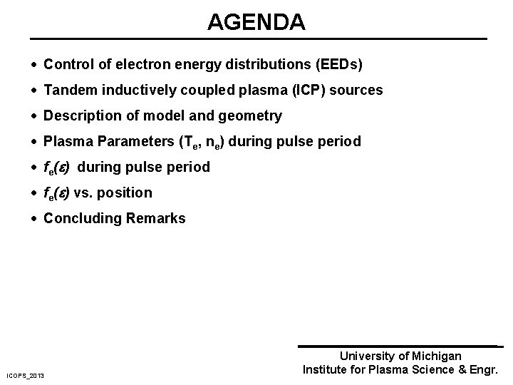 AGENDA · Control of electron energy distributions (EEDs) · Tandem inductively coupled plasma (ICP)
