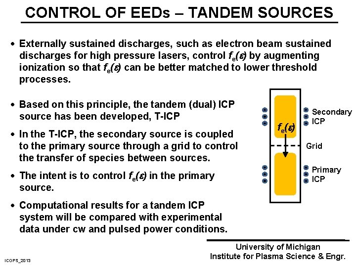 CONTROL OF EEDs – TANDEM SOURCES · Externally sustained discharges, such as electron beam