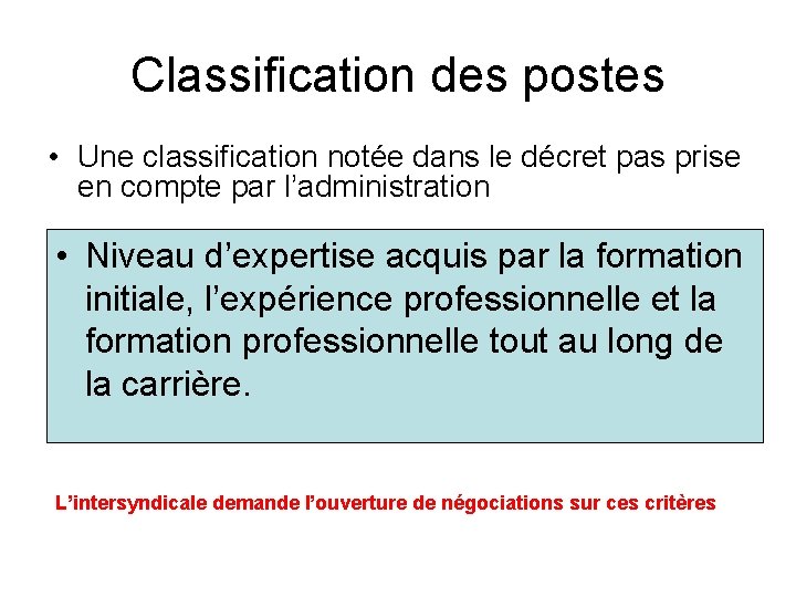 Classification des postes • Une classification notée dans le décret pas prise en compte