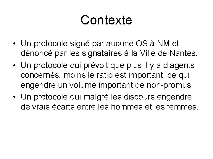 Contexte • Un protocole signé par aucune OS à NM et dénoncé par les