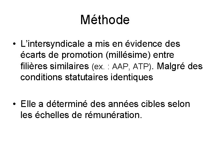 Méthode • L’intersyndicale a mis en évidence des écarts de promotion (millésime) entre filières