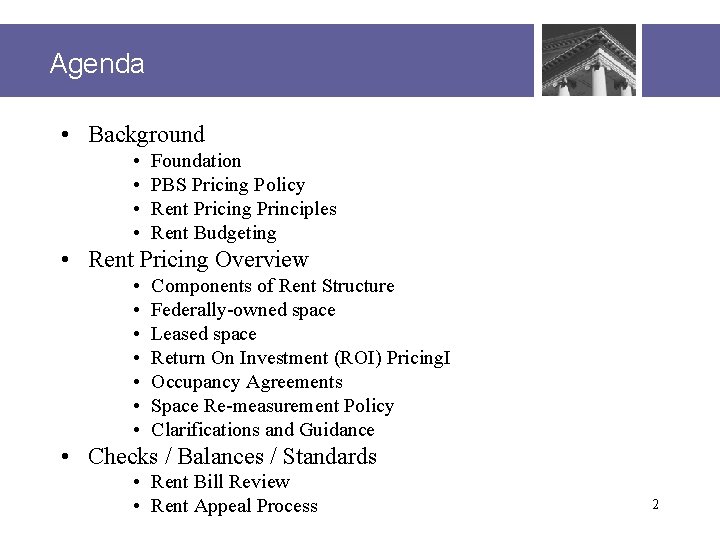 Agenda • Background • • Foundation PBS Pricing Policy Rent Pricing Principles Rent Budgeting