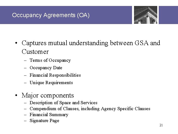 Occupancy Agreements (OA) • Captures mutual understanding between GSA and Customer – – Terms