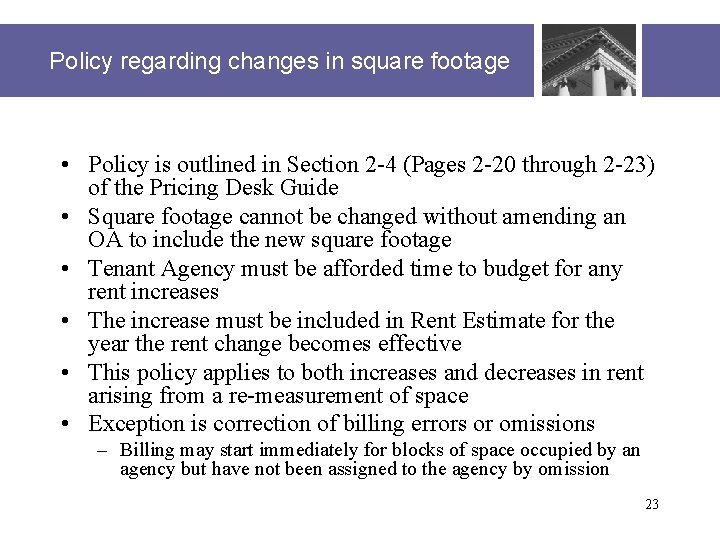 Policy regarding changes in square footage • Policy is outlined in Section 2 -4