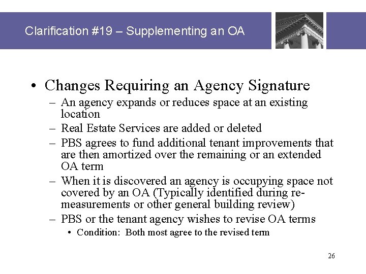 Clarification #19 – Supplementing an OA • Changes Requiring an Agency Signature – An