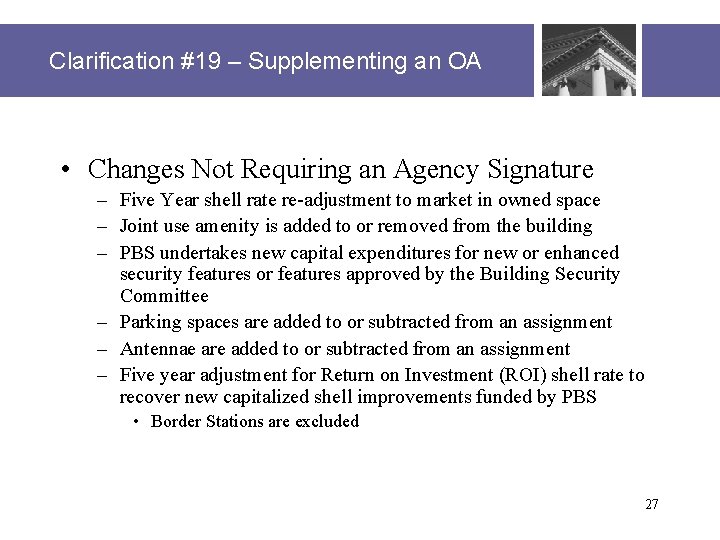 Clarification #19 – Supplementing an OA • Changes Not Requiring an Agency Signature –