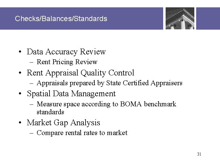 Checks/Balances/Standards • Data Accuracy Review – Rent Pricing Review • Rent Appraisal Quality Control