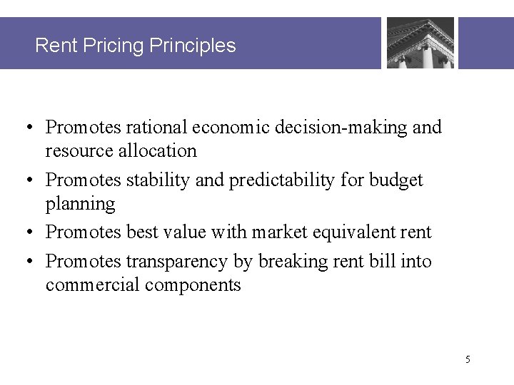 Rent Pricing Principles • Promotes rational economic decision-making and resource allocation • Promotes stability