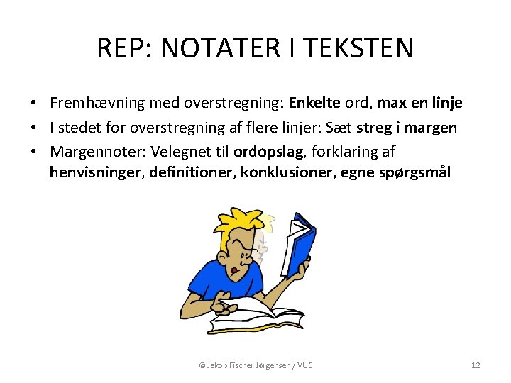 REP: NOTATER I TEKSTEN • Fremhævning med overstregning: Enkelte ord, max en linje •
