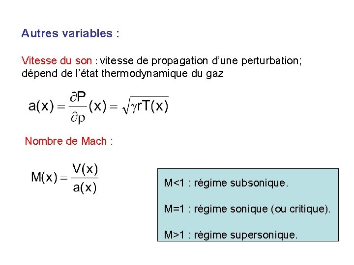 Autres variables : Vitesse du son : vitesse de propagation d’une perturbation; dépend de