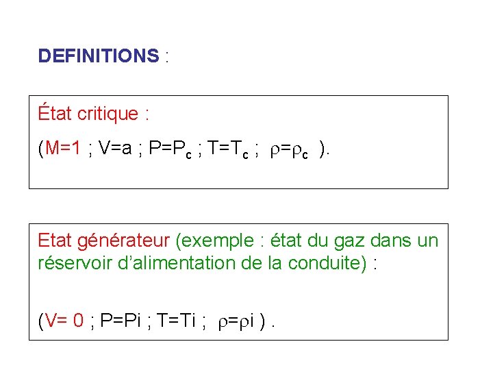 DEFINITIONS : État critique : (M=1 ; V=a ; P=Pc ; T=Tc ; =