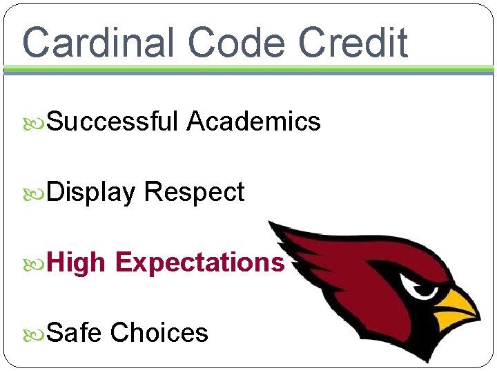 Cardinal Code Credit Successful Academics Display Respect High Expectations Safe Choices 