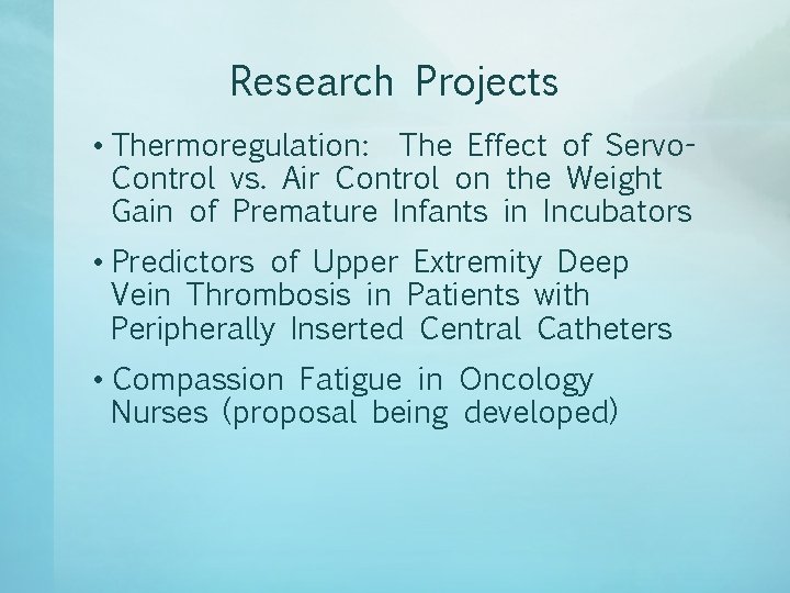 Research Projects • Thermoregulation: The Effect of Servo. Control vs. Air Control on the