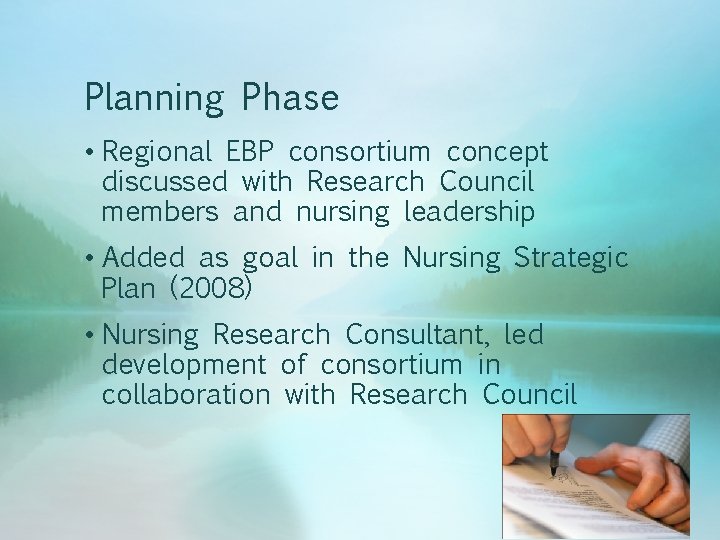 Planning Phase • Regional EBP consortium concept discussed with Research Council members and nursing