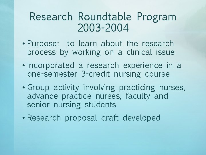 Research Roundtable Program 2003 -2004 • Purpose: to learn about the research process by