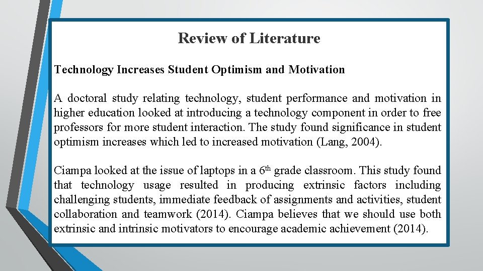 Review of Literature Technology Increases Student Optimism and Motivation A doctoral study relating technology,