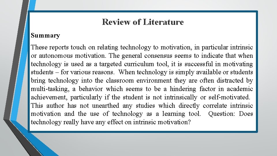 Review of Literature Summary These reports touch on relating technology to motivation, in particular