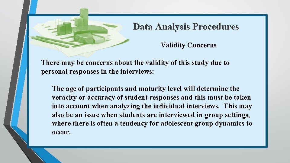 Data Analysis Procedures Validity Concerns There may be concerns about the validity of this