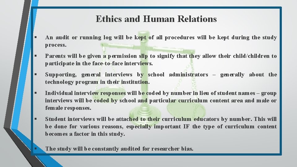 Ethics and Human Relations § An audit or running log will be kept of