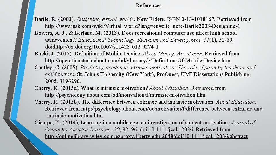 References Bartle, R. (2003). Designing virtual worlds. New Riders. ISBN 0 -13 -1018167. Retrieved