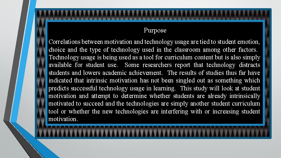 Purpose Correlations between motivation and technology usage are tied to student emotion, choice and