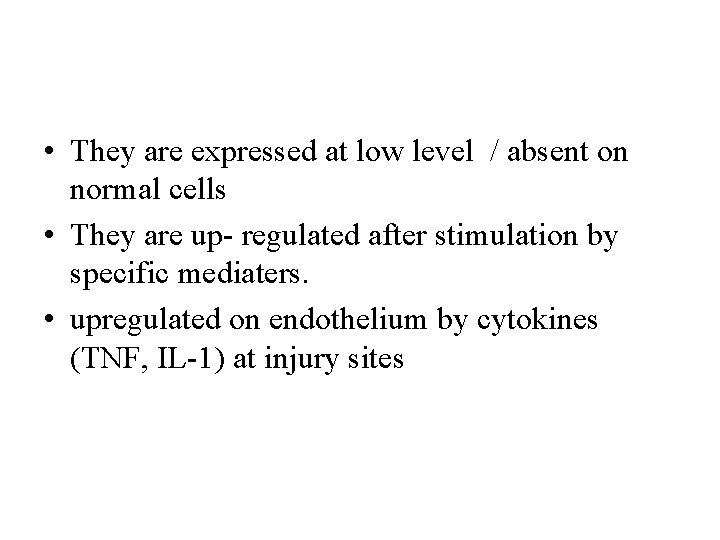 • They are expressed at low level / absent on normal cells •