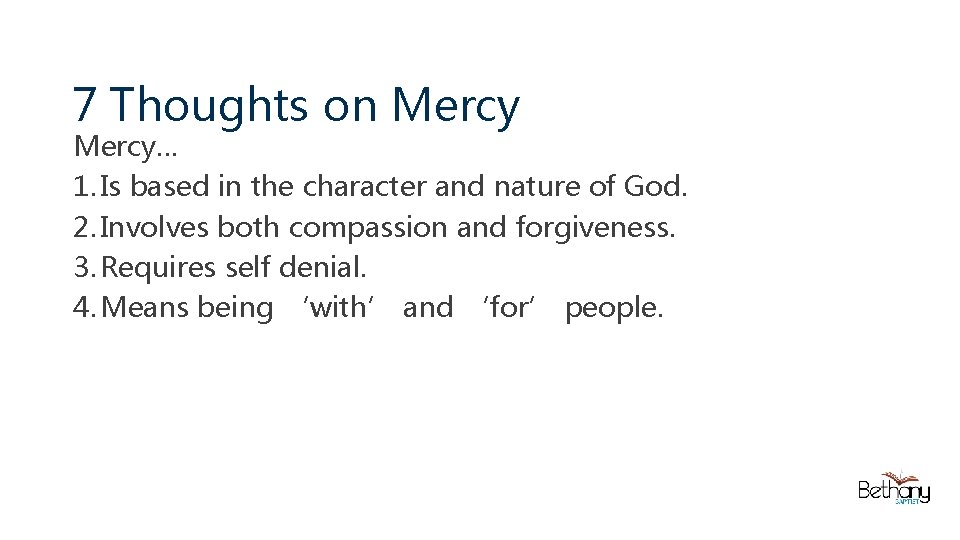 7 Thoughts on Mercy… 1. Is based in the character and nature of God.