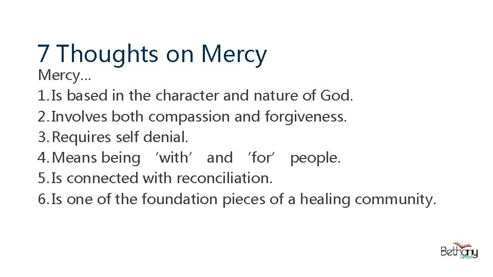 7 Thoughts on Mercy… 1. Is based in the character and nature of God.