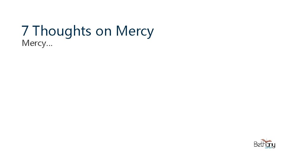 7 Thoughts on Mercy… 