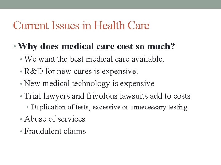 Current Issues in Health Care • Why does medical care cost so much? •